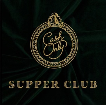 2. Cash Only Supper Club