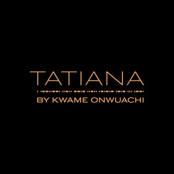 TATIANA, By Kwame Onwuachi